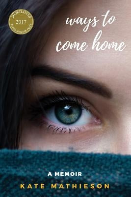 Ways to Come Home by Mathieson, Kate