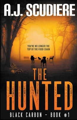 The Hunted by Scudiere, A. J.