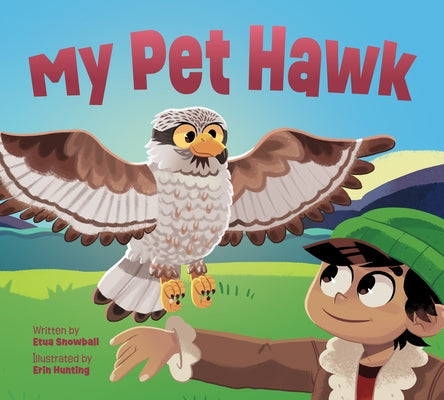 My Pet Hawk: English Edition by Snowball, Etua