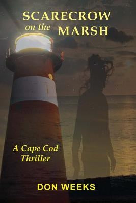 Scarecrow on the Marsh: A Cape Cod Thriller by Weeks, Don