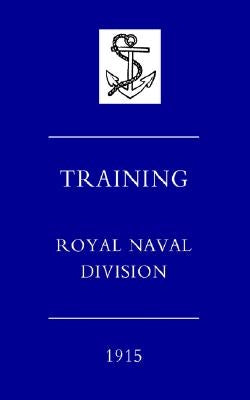 Training Royal Naval Division 1915 by Naval & Military Press