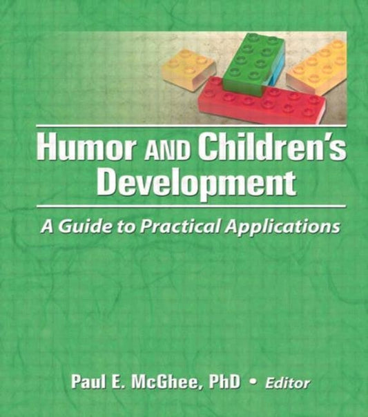 Humor and Children's Development: A Guide to Practical Applications by McGhee, Paul E.