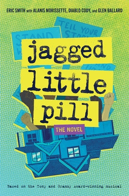 Jagged Little Pill: The Novel by Smith, Eric