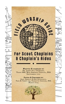 Field Worship Guide for Scout Chaplains and Chaplain's Aides: A compass for Scouts seeking spiritual enrichment and understanding by Antonucci