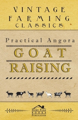 Practical Angora Goat Raising by Anon