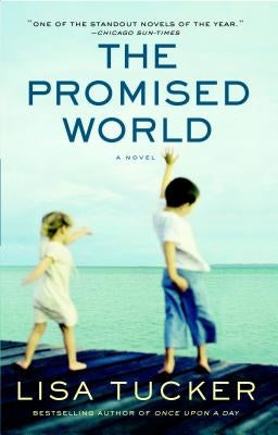 The Promised World by Tucker, Lisa