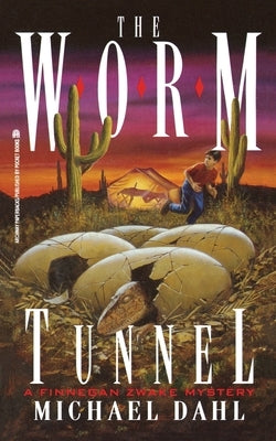 The Worm Tunnel: Finnegan Zwake #2 by Dahl, Michael