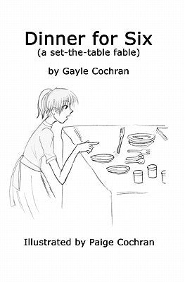 Dinner for Six: A set-the-table fable by Cochran, Paige