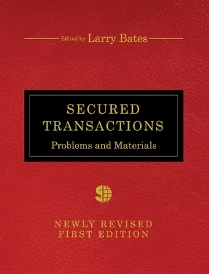 Secured Transactions: Problems and Materials by Bates, Larry