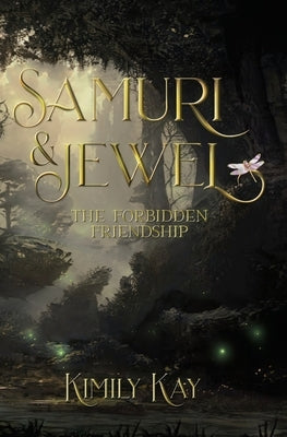 Samuri & Jewel: The Forbidden Friendship by Kay, Kimily