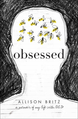 Obsessed: A Memoir of My Life with Ocd by Britz, Allison