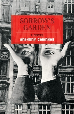 Sorrow's Garden: A Novel by Carinhas, Anthony