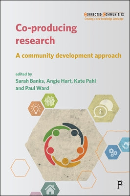 Co-Producing Research: A Community Development Approach by Levi, Claire