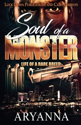 Soul of a Monster: Life of a Rare Breed by Aryanna