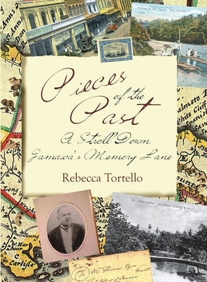 Pieces of the Past: A Stroll Down Jamaica's Memory Lane by Tortello, Rebecca