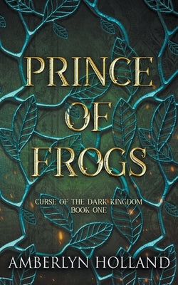 Prince of Frogs by Holland, Amberlyn