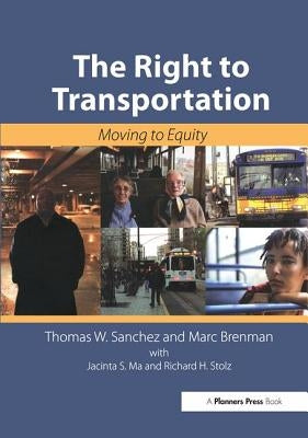 The Right to Transportation: Moving to Equity by Sanchez, Thomas