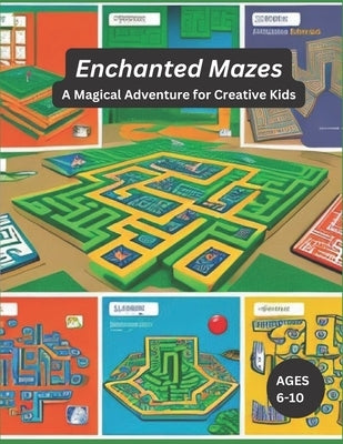 Enchanted Mazes: A Magical Adventure for Creative Kids by Bliss, John