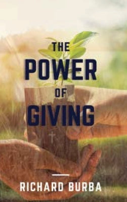 The Power of Giving by Burba, Richard