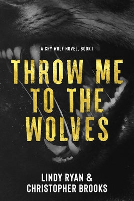 Throw Me to the Wolves by Ryan, Lindy