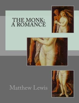 The Monk: A Romance by Lewis, Matthew