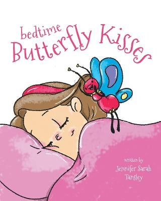 Bedtime Butterfly Kisses by Tansley, Jennifer Sarah