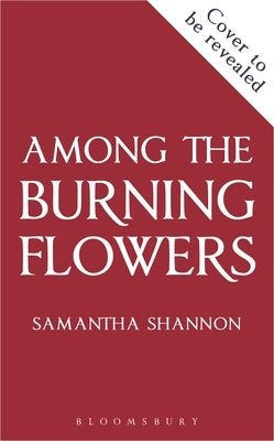 Among the Burning Flowers by Shannon, Samantha