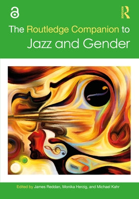 The Routledge Companion to Jazz and Gender by Reddan, James