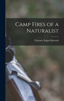 Camp Fires of a Naturalist by Edwords, Clarence Edgar