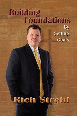 Building Foundations by Setting Goals by Strehl, Rich