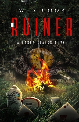 The Ruiner: A Casey Sparks Novel by Cook, Wes