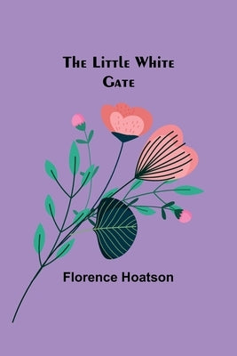 The little white gate by Hoatson, Florence