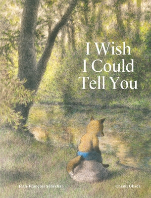 I Wish I Could Tell You by Sénéchal, Jean-Francois