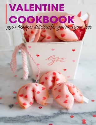 Valentine Cookbook: 350+ Recipes delicious for you and your love by Sutton, Andy