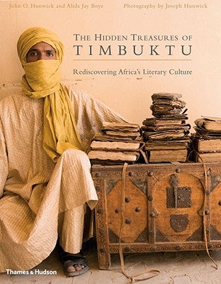 The Hidden Treasures of Timbuktu: Rediscovering Africa's Literary Culture by Boye, Alida Jay