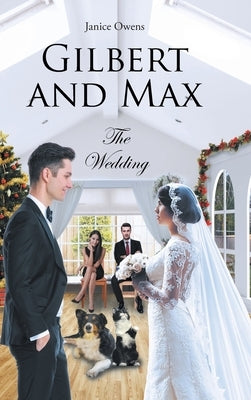 Gilbert and Max: The Wedding by Owens, Janice