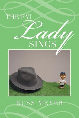 The Fat Lady Sings by Meyer, Russ