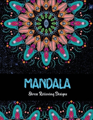 Mandala Stress relieving Designs: Mandala Inspired Designs For Relaxation and Stress Relief by Gefinix, Dasanix