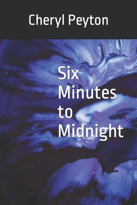 Six Minutes to Midnight by Peyton, Cheryl