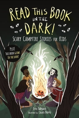 Read This Book in the Dark: Scary Campfire Stories for Kids by Falligant, Erin