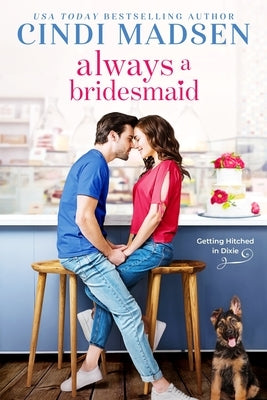 Always a Bridesmaid by Madsen, Cindi