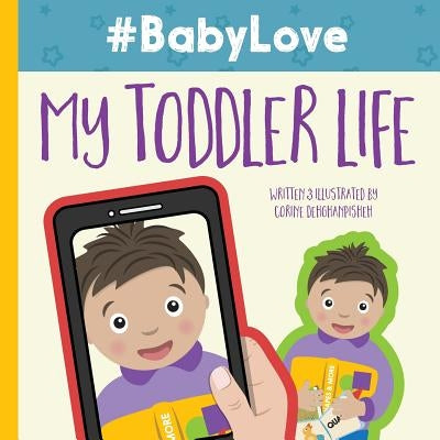 #BabyLove: My Toddler Life by Riley, Paula