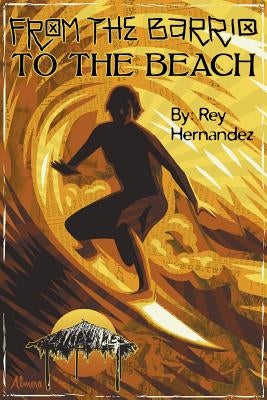 From the Barrio to the Beach by Hernandez, Rey