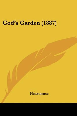 God's Garden (1887) by Heartsease