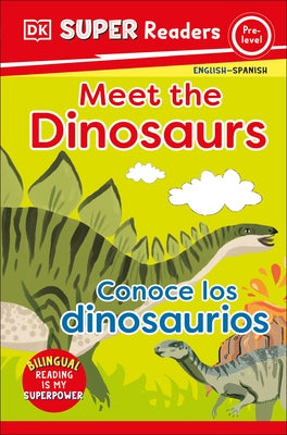 DK Super Readers Pre-Level: Bilingual Meet the Dinosaurs by DK