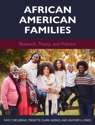 African American Families: Research, Theory, and Practice by Belgrave, Faye Z.