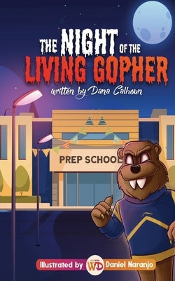 The Night of the Living Gopher by Calhoun, Dana