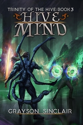 Hive Mind: A Dark Fantasy LitRPG by Sinclair, Grayson