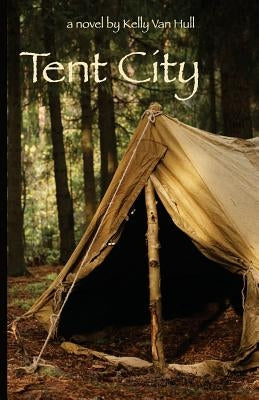 Tent City by Van Hull, Kelly