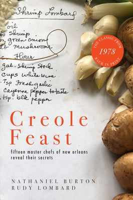 Creole Feast: Fifteen Master Chefs of New Orleans Reveal Their Secrets by Burton, Nathaniel